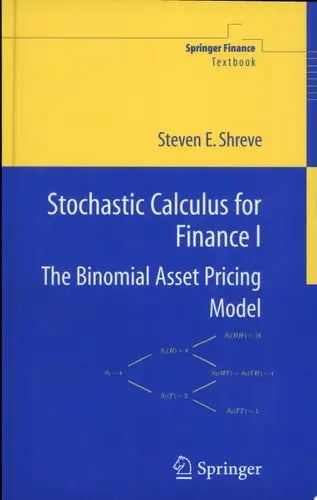 Stochastic Calculus for Finance I The Binomial Asset Pricing Model by Steven Shreve 978-0387249681