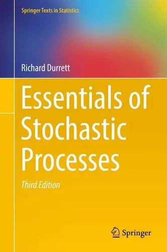 Essentials of Stochastic Processes by Richard Durrett ISBN: 978-3319456133