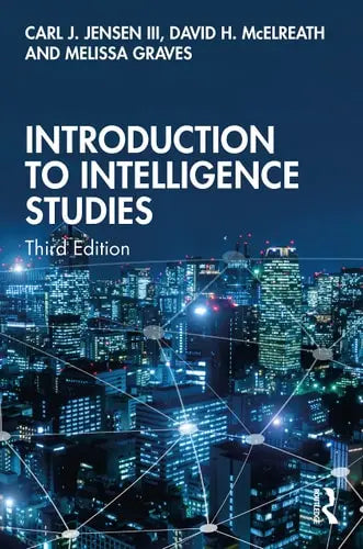 Introduction to Intelligence Studies 3rd by David H. McElreath 978-0367711566