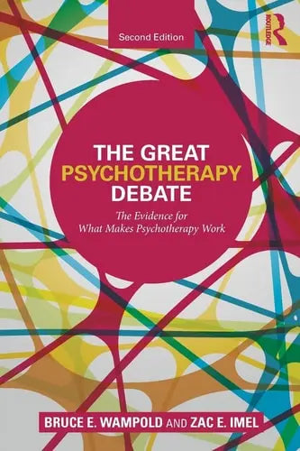 The Great Psychotherapy Debate The Evidence for what Makes Psychotherapy Work by Bruce E. Wampold 978-0805857092