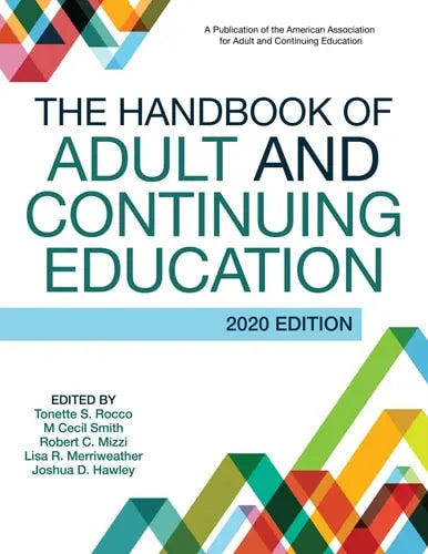 The Handbook of Adult and Continuing Education by Tonette S. Rocco ISBN: 978-1620366844