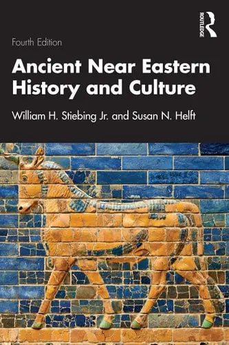 Ancient Near Eastern History and Culture by William H. Stiebing (Jr.) 978-0367744250