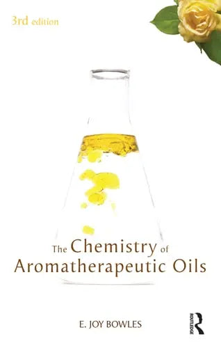 The Chemistry of Aromatherapeutic Oils by E. Joy Bowles ISBN: 978-1741140514
