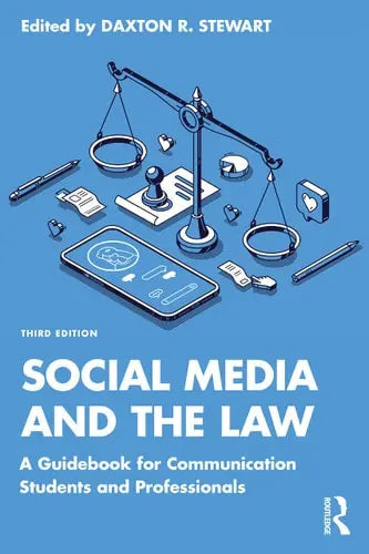 Social Media and the Law A Guidebook for Communication Students and Professionals by Daxton R. Stewart 978-0367772345