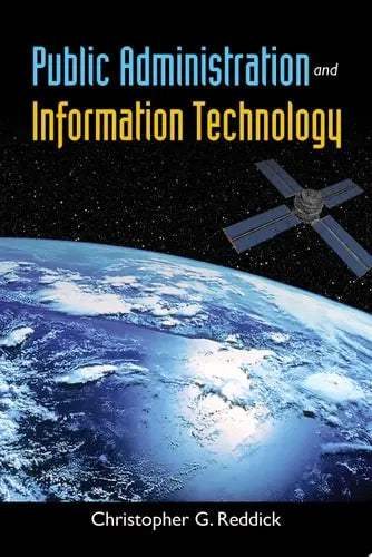 Public Administration and Information Technology by Christopher Reddick 978-0763784607