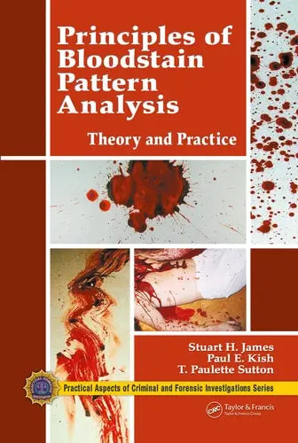Principles of Bloodstain Pattern Analysis Theory and Practice by Stuart H. James 978-0367778064