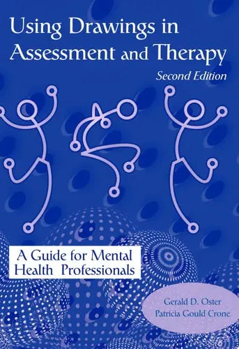 Using Drawings in Assessment and Therapy A Guide for Mental Health Professionals by Gerald D. Oster ISBN: 978-1583910375