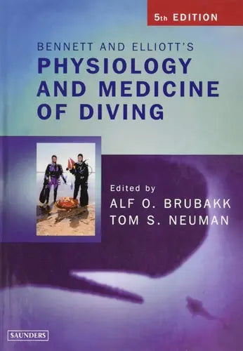 Bennett and Elliotts' Physiology and Medicine of Diving by Alf Brubakk 978-0702025716