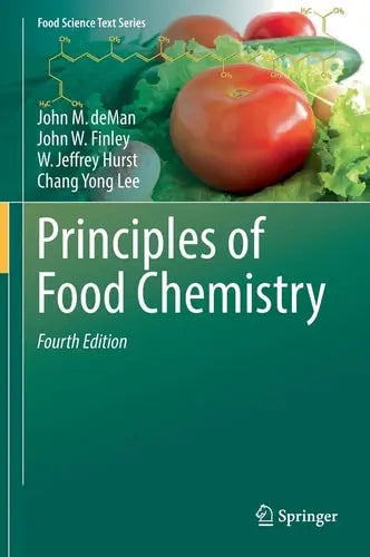 Principles of Food Chemistry by John M. deMan ISBN: 978-3319636054