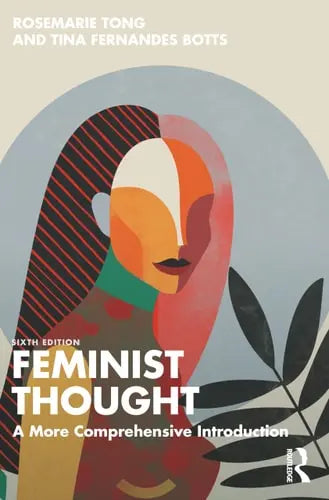Feminist Thought A More Comprehensive Introduction by Rosemarie Tong 978-0367857936