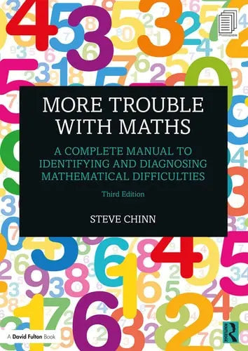 More Trouble with Maths A Complete Manual to Identifying and Diagnosing Mathematical Difficulties by Steve Chinn 978-0367862169