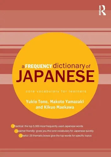 A Frequency Dictionary of Japanese Core Vocabulary for Learners by Yukio Tono 978-0415610131