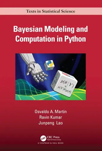 Bayesian Modeling and Computation in Python by Osvaldo Martin 978-0367894368