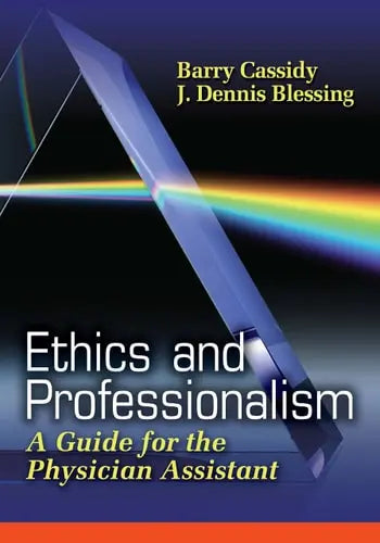 Ethics and Professionalism A Guide for the Physician Assistant by Barry A. Cassidy 978-0803613386
