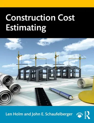 Construction Cost Estimating by Len Holm 978-0367902681