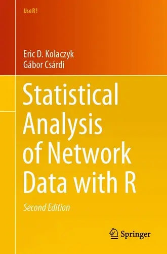 Statistical Analysis of Network Data with R by Eric D. Kolaczyk ISBN: 978-3030441289