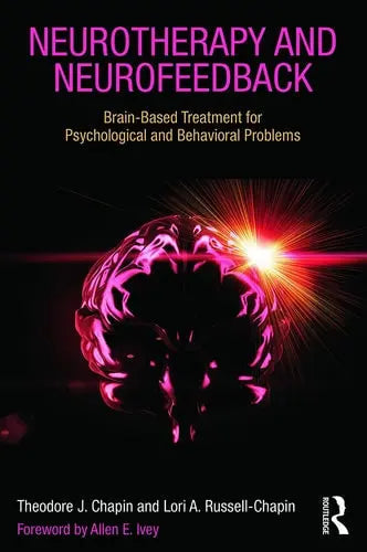 Neurotherapy and Neurofeedback Brain-based Treatment for Psychological and Behavioral Problems by Ted Chapin 978-0415662246