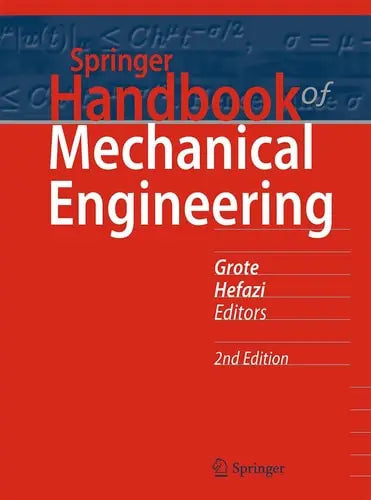 Springer Handbook of Mechanical Engineering by Karl-Heinrich Grote ISBN: 978-3030470340