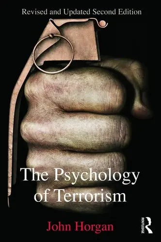 The Psychology of Terrorism by John Horgan 978-0415698023