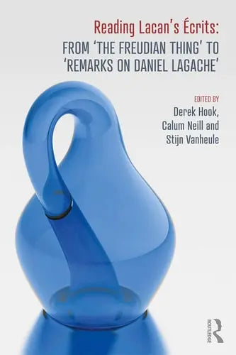 Reading Lacan's Écrits From 'The Freudian Thing' to 'Remarks on Daniel Lagache' by Derek Hook 978-0415707985