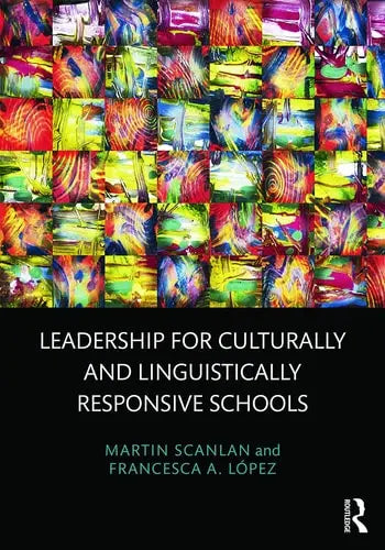 Leadership for Culturally and Linguistically Responsive Schools by Martin Scanlan 978-0415710299