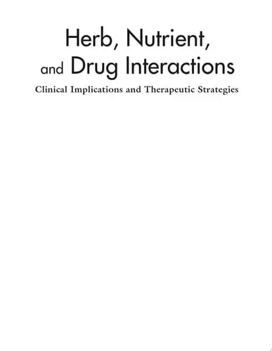 Herb, Nutrient, and Drug Interactions Clinical Implications and Therapeutic Strategies ISBN 9780323029643