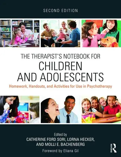 The Therapist's Notebook for Children and Adolescents Homework, Handouts, and Activities for Use in Psychotherapy by Catherine Ford Sori 978-0415719582