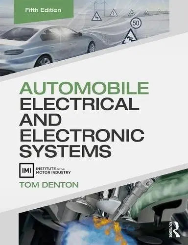 Automobile Electrical and Electronic Systems by Tom Denton 978-0415725774