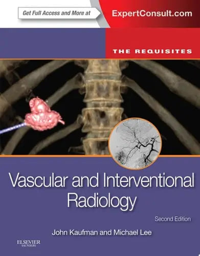 Vascular and Interventional Radiology: The Requisites by John A. Kaufman 2nd Edition ISBN 9780323045841