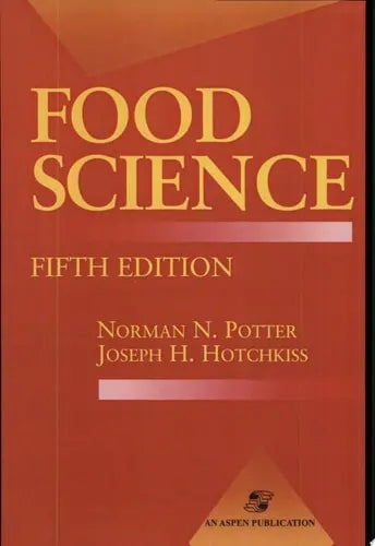 Food Science by Norman N. Potter ISBN: 978-0834212657