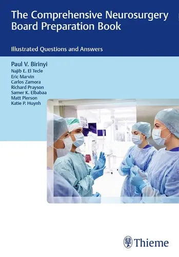 The Comprehensive Neurosurgery Board Preparation Book Illustrated Questions and Answers by Paul V. Birinyi ISBN: 978-1626232808