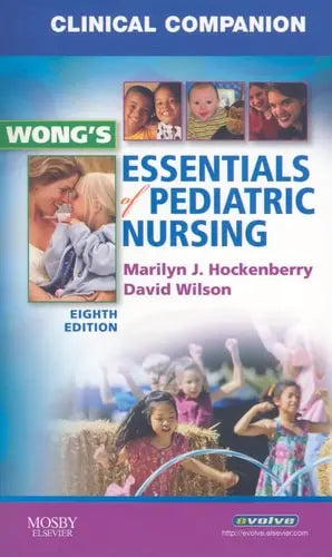 Clinical Companion for Wong's Essentials of Pediatric Nursing ISBN 9780323053549