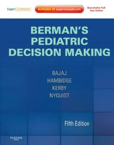 Berman's Pediatric Decision Making Expert Consult - Online and Print by Lalit Bajaj 5th Edition ISBN 9780323054058