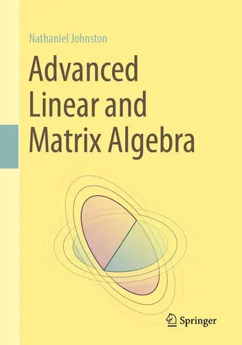 Advanced Linear and Matrix Algebra by Nathaniel Johnston ISBN: 978-3030528140