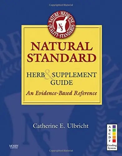 Natural Standard Herb & Supplement Guide An Evidence-based Reference by Natural Standard (Firm) 1st Edition ISBN 9780323072953