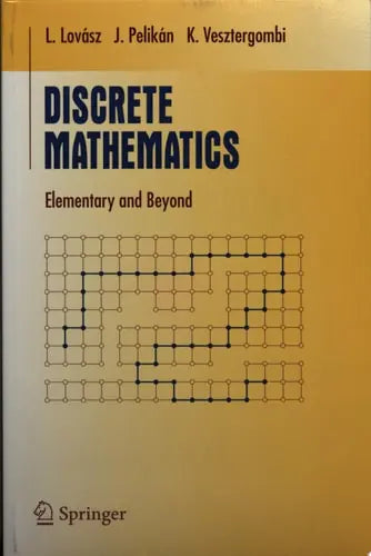 Discrete Mathematics Elementary and Beyond by L. Lovász 978-0387955858