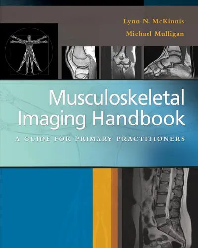 Musculoskeletal Imaging Handbook A Guide for Primary Practitioners by Lynn N. McKinnis 978-0803639171