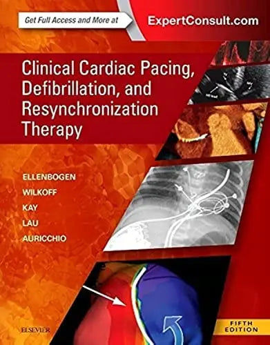 Clinical Cardiac Pacing, Defibrillation, and Resynchronization Therapy by Kenneth A. Ellenbogen 5th Edition ISBN 9780323378048