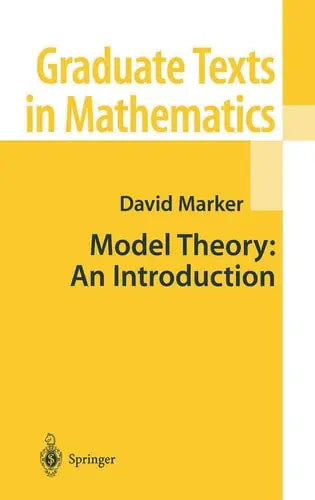 Model Theory : An Introduction by David Marker 978-0387987606