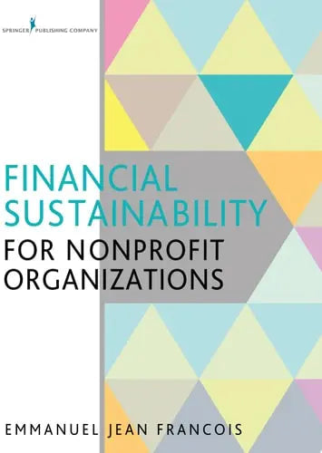 Financial Sustainability for Nonprofit Organizations by Emmanuel Jean Francois (PhD.) 978-0826129833