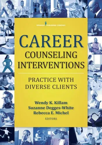 Career Counseling Interventions Practice with Diverse Clients by Wendy K. Killam 978-0826132161