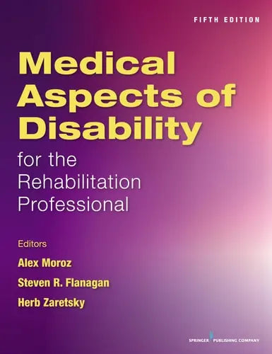 Medical Aspects of Disability for the Rehabilitation Professional by Alex Moroz 978-0826132277