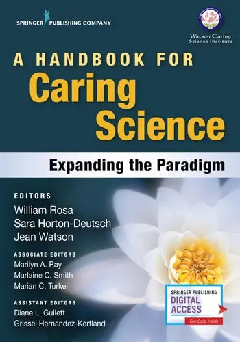 A Handbook for Caring Science Expanding the Paradigm by William Rosa 978-0826133885