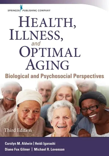 Health, Illness, and Optimal Aging Biological and Psychosocial Perspectives by Carolyn M. Aldwin 978-0826134042