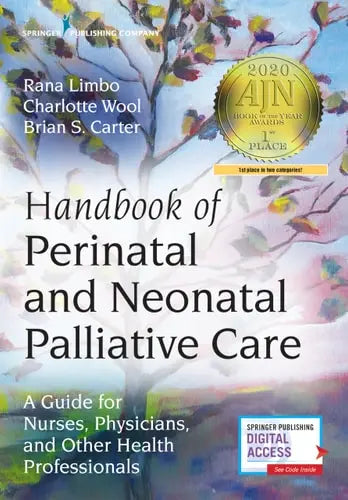 Handbook of Perinatal and Neonatal Palliative Care A Guide for Nurses, Physicians, and Other Health Professionals by Rana Limbo 978-0826138392
