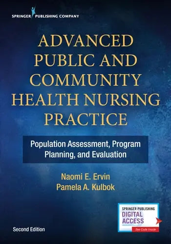 Advanced Public and Community Health Nursing Practice Population Assessment, Program Planning, and Evaluation by Naomi E. Ervin 978-0826138439