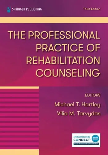 The Professional Practice of Rehabilitation Counseling by Michael T. Hartley 978-0826139030