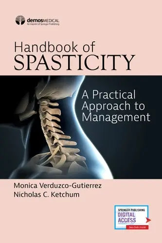 Handbook of Spasticity A Practical Approach to Management by Monica Verduzco-Gutierrez 978-0826139740