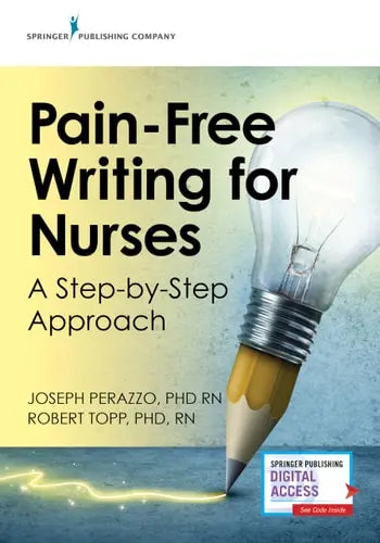 Pain-free Writing for Nurses A Step-by-step Approach by Joseph Perazzo 978-0826139870