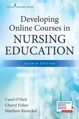Developing Online Courses in Nursing Education by Carol O'Neil 978-0826140395